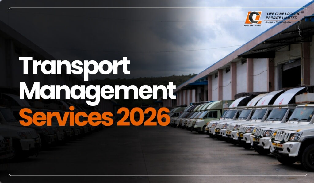 Transport Management Services 2026 - Redefining Visibility, Control, and Performance in Logistics